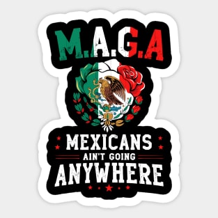 Mexicans-Ain't-Going-Anywhere Sticker